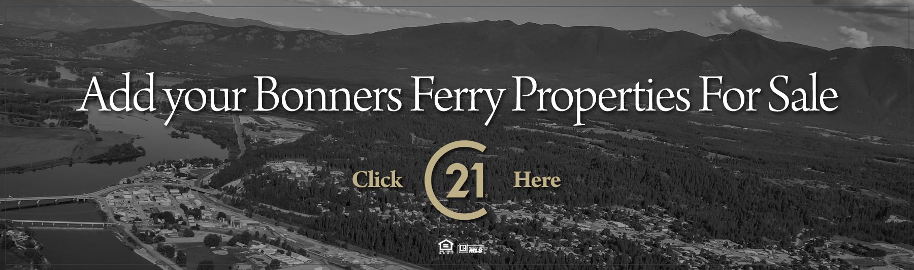 List your Bonners Ferry Property with Century 21 RiverStone and add it to this rotation